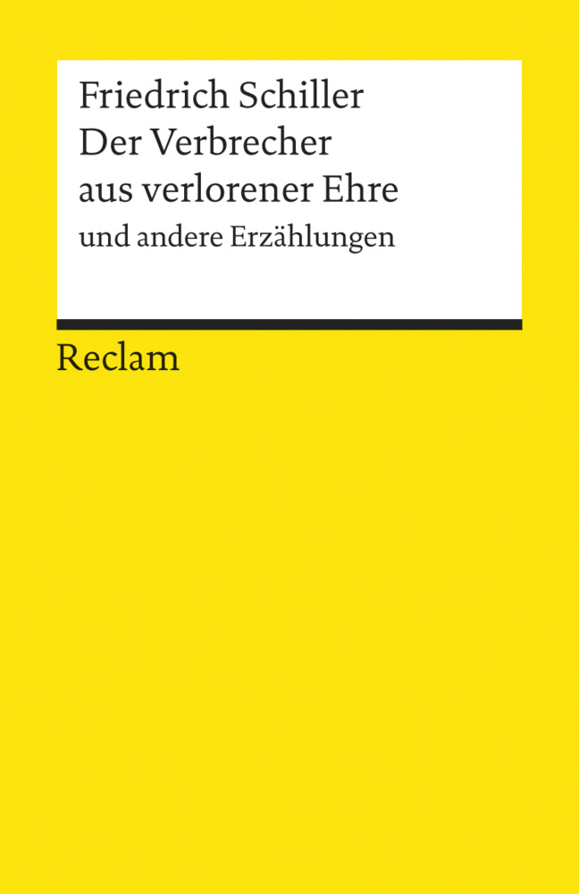 Der Verbrecher aus verlorener Ehre und andere Erzählungen. Textausgabe mit Anmerkungen/Worterklärungen und Nachwort (Friedrich Schiller)