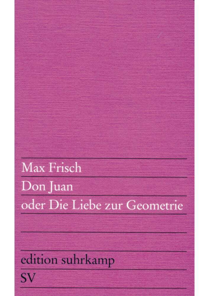 Don Juan oder Die Liebe zur Geometrie (Max Frisch)