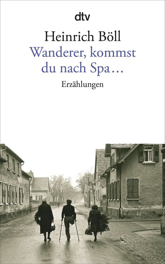 Wanderer, kommst du nach Spa . . . (Heinrich Böll)