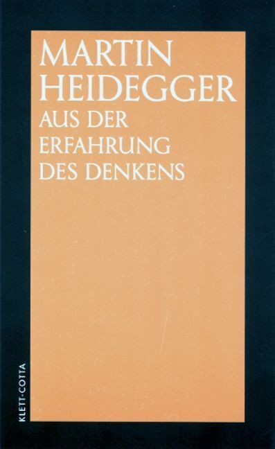 Aus der Erfahrung des Denkens (Martin Heidegger)