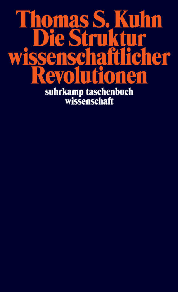 Die Struktur wissenschaftlicher Revolutionen (Thomas S. Kuhn)