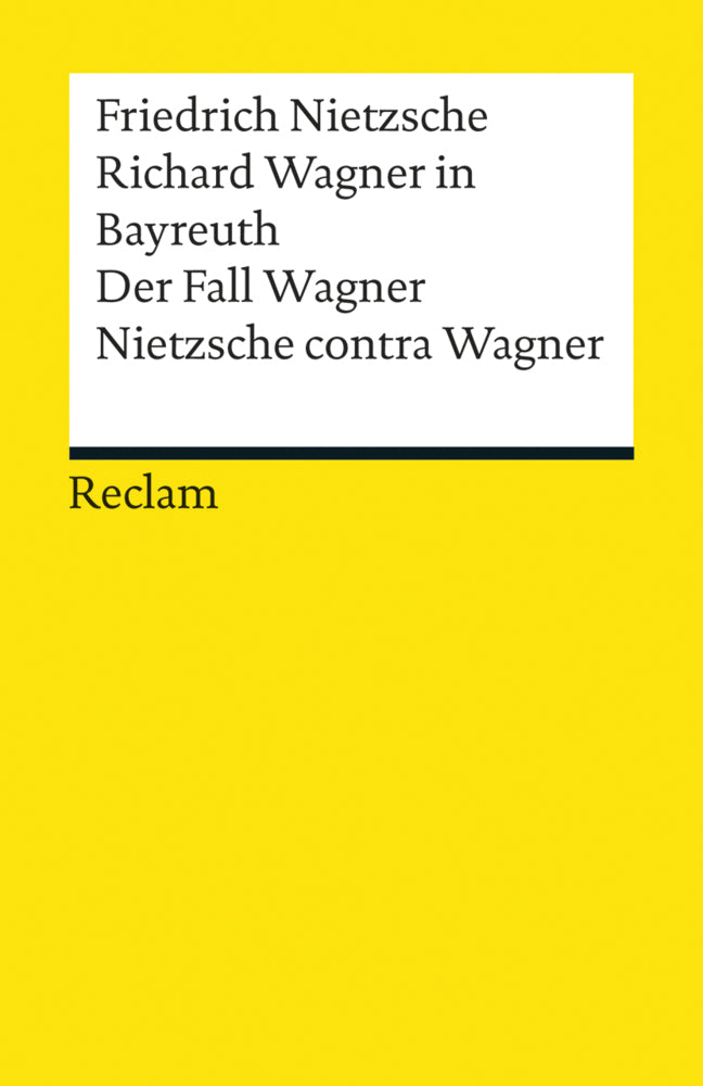 Richard Wagner in Bayreuth. Der Fall Wagner. Nietzsche contra Wagner (Friedrich Nietzsche)