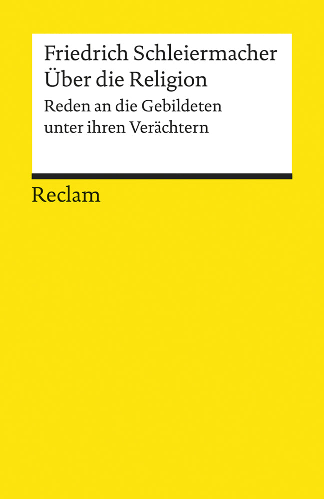 Über die Religion. Reden an die Gebildeten unter ihren Verächtern (Friedrich Daniel Ernst Schleiermacher)