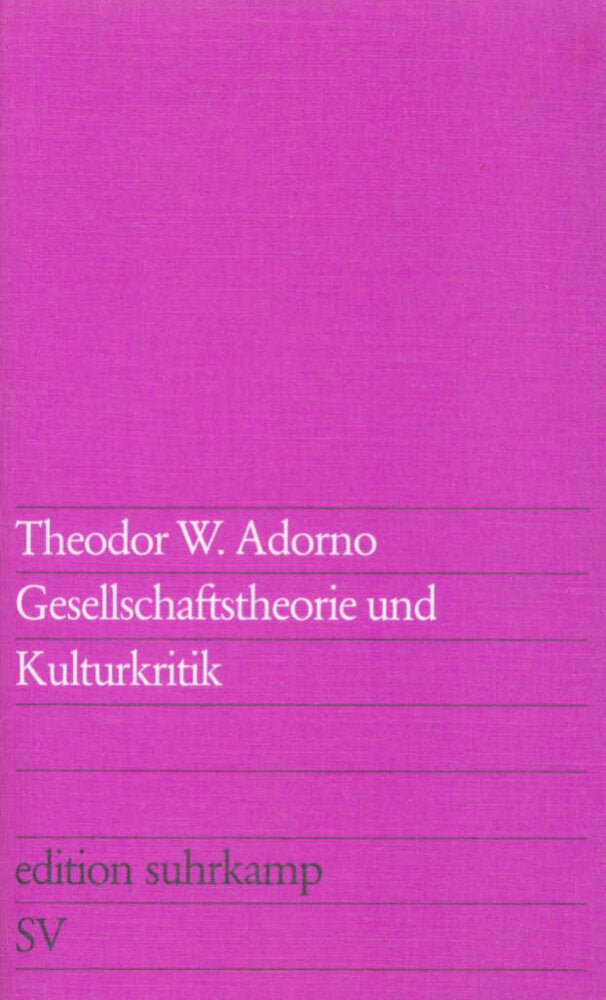 Gesellschaftstheorie und Kulturkritik (Theodor W. Adorno)