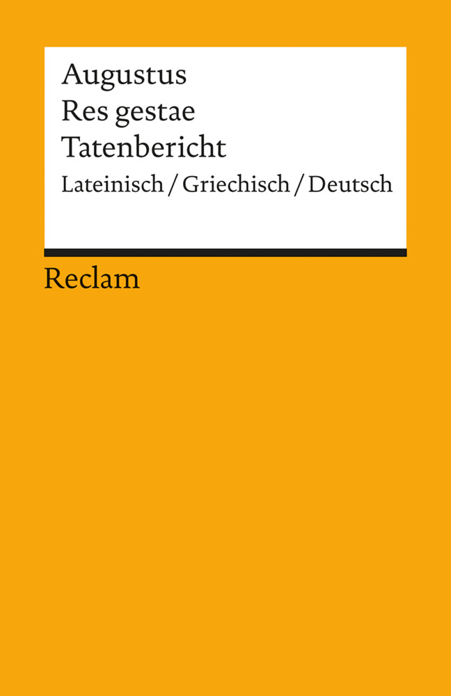 Res gestae / Tatenbericht. (Monumentum Ancyranum). Lateinisch/Griechisch/Deutsch (Kaiser Augustus)