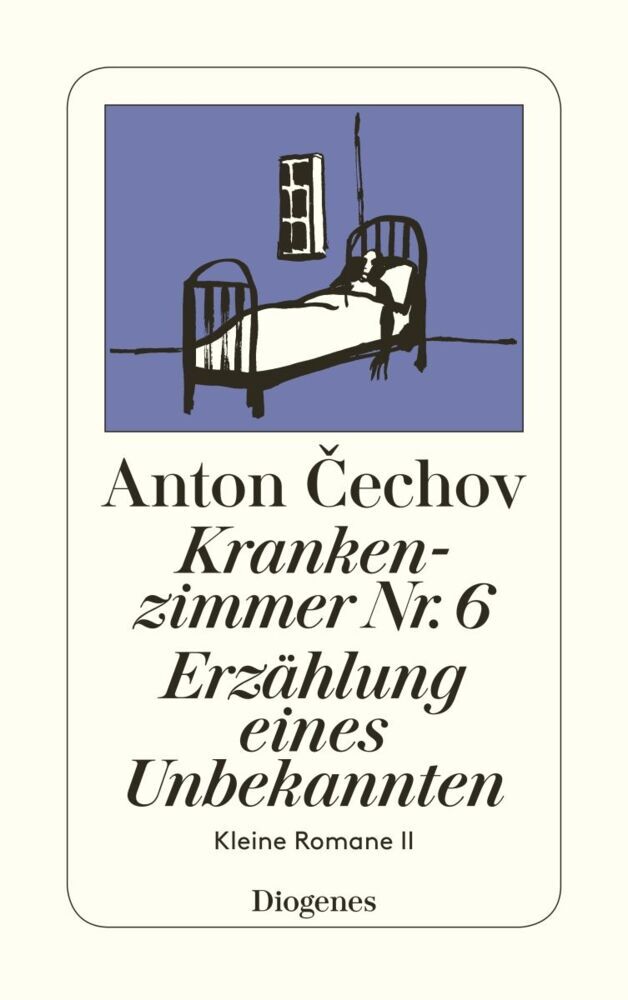 Krankenzimmer Nr. 6 / Erzählung eines Unbekannten (Anton Pawlowitsch Tschechow)