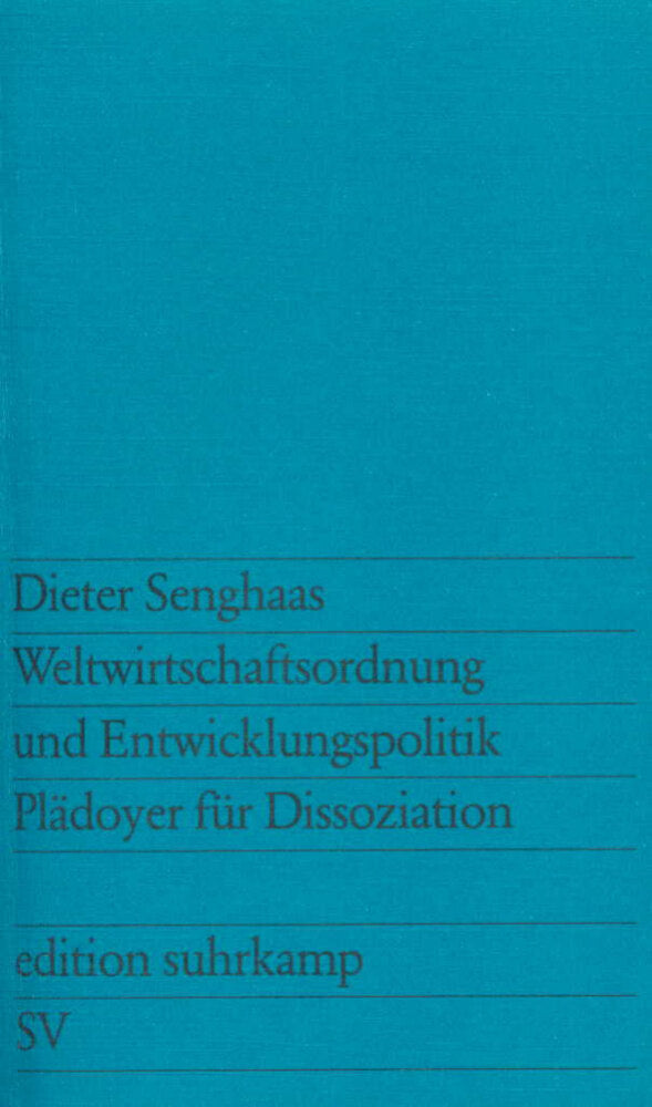 Weltwirtschaftsordnung und Entwicklungspolitik (Dieter Senghaas)