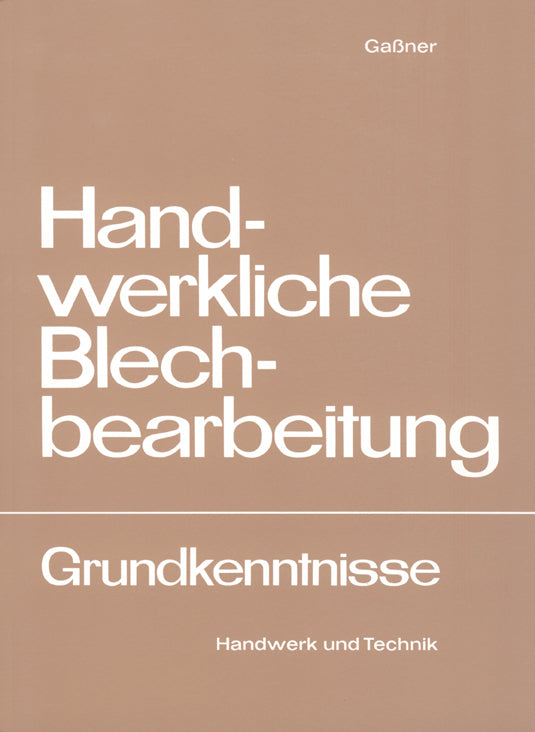 Handwerkliche Blechbearbeitung (Alfons Gaßner)