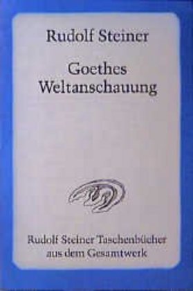 Goethes Weltanschauung (Rudolf Steiner)