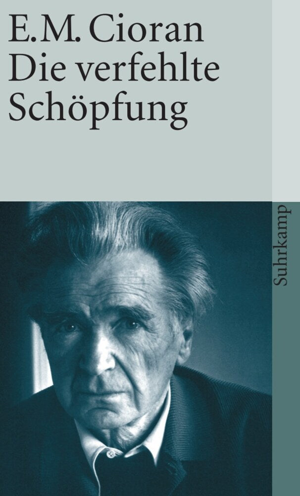 Die verfehlte Schöpfung (Emile M. Cioran)