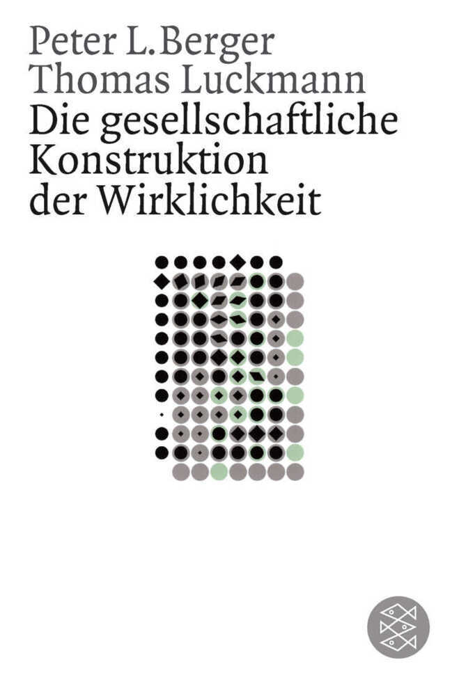 Die gesellschaftliche Konstruktion der Wirklichkeit (Peter L. Berger)