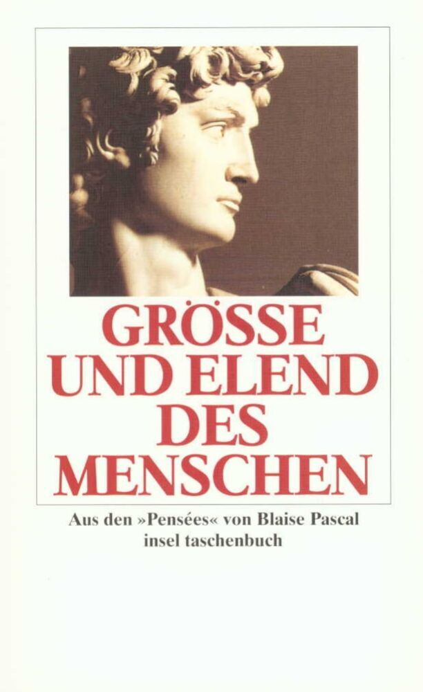 Größe und Elend des Menschen (Blaise Pascal)