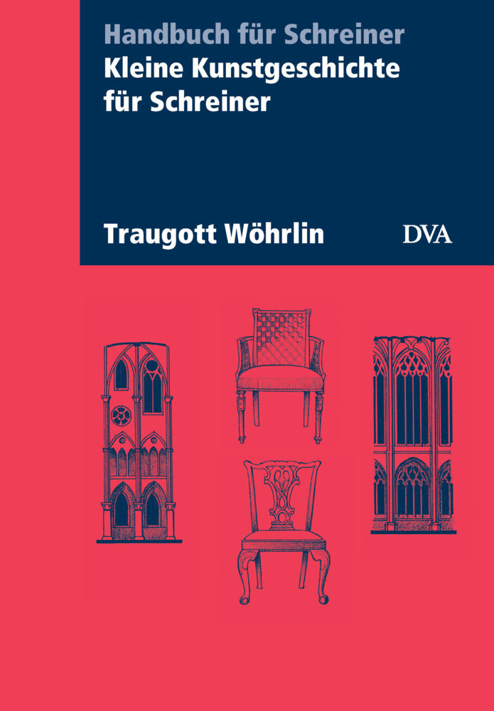 Kleine Kunstgeschichte für Schreiner (Traugott Wöhrlin)