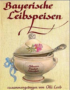 Bayerische Leibspeisen (Olli Leeb)