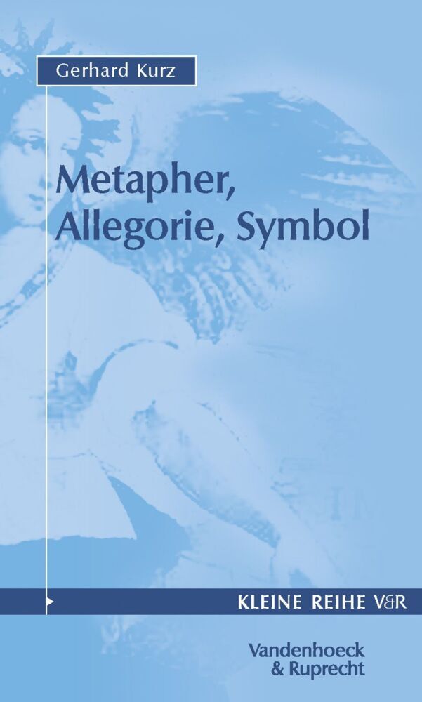 Metapher, Allegorie, Symbol (Gerhard Kurz)