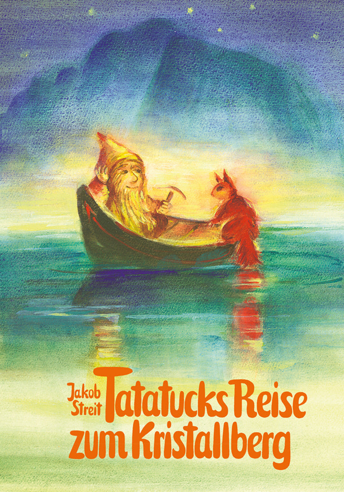 Tatatucks Reise zum Kristallberg (Jakob Streit)