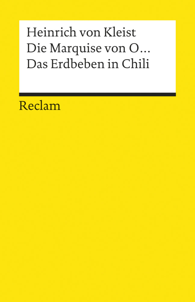 Die Marquise von O... · Das Erdbeben in Chili. Erzählungen. Textausgabe mit Anhang/Worterklärungen und Nachwort (Heinrich Von Kleist)