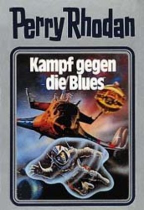 Perry Rhodan - Kampf gegen die Blues (William Voltz)