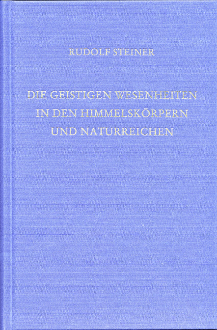 Die geistigen Wesenheiten in den Himmelskörpern und Naturreichen (Rudolf Steiner)