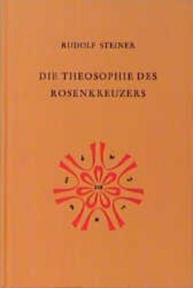 Die Theosophie des Rosenkreuzers (Rudolf Steiner)