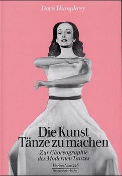 Die Kunst, Tänze zu machen (Doris Humphrey)