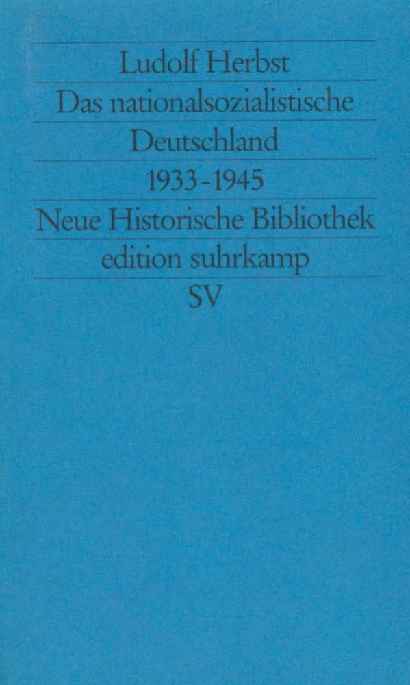 Das nationalsozialistische Deutschland 1933-1945 (Ludolf Herbst)
