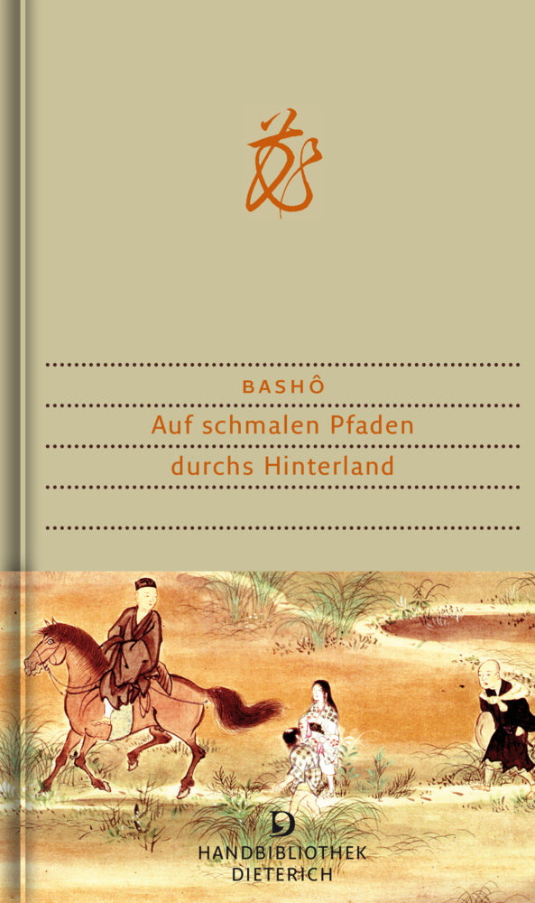 Auf schmalen Pfaden durchs Hinterland (Matsuo Bashô)