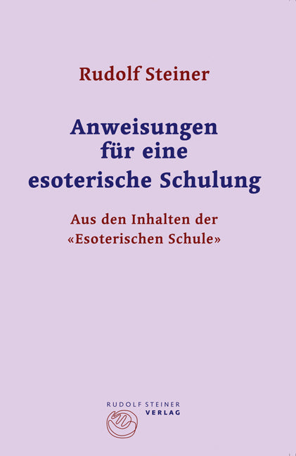 Anweisungen für eine esoterische Schulung (Rudolf Steiner)