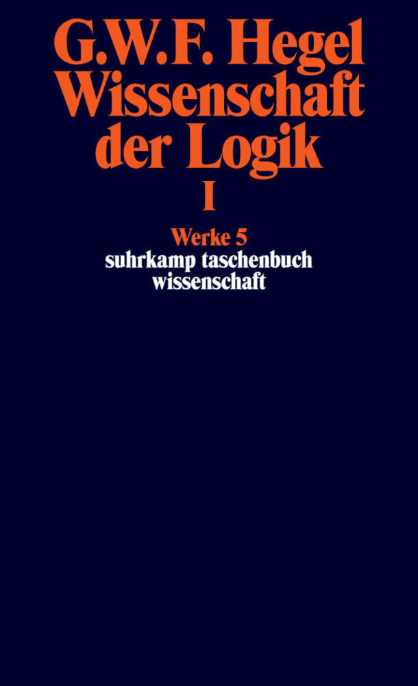 Wissenschaft der Logik.Bd.1 (Georg Wilhelm Friedrich Hegel)