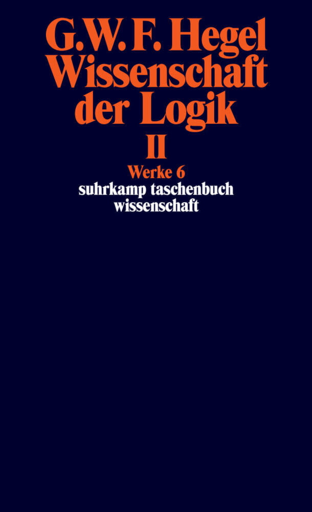 Wissenschaft der Logik.Bd.2 (Georg Wilhelm Friedrich Hegel)