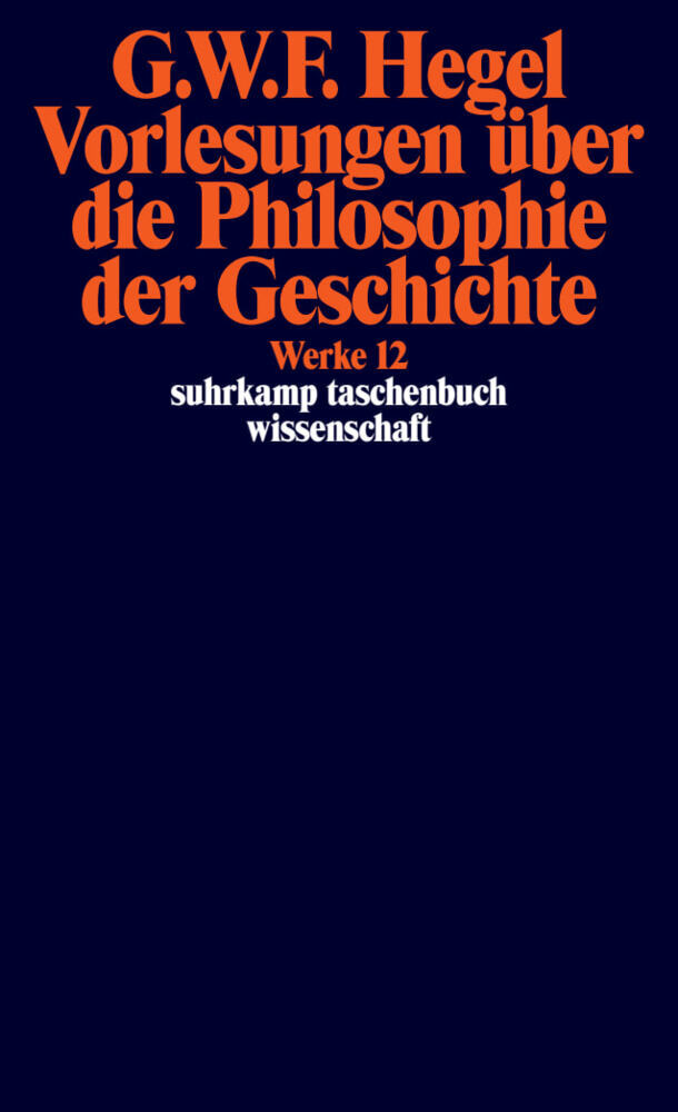Vorlesungen über die Philosophie der Geschichte (Georg Wilhelm Friedrich Hegel)