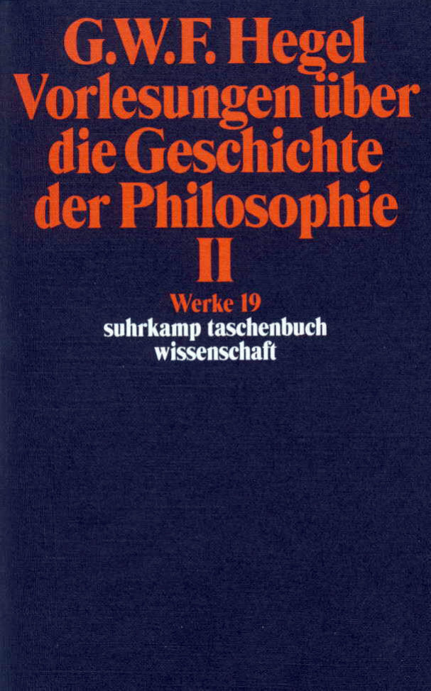 Vorlesungen über die Geschichte der Philosophie.Tl.2 (Georg Wilhelm Friedrich Hegel)