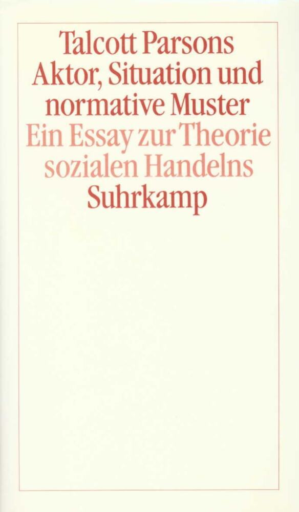 Aktor, Situation und normative Muster (Talcott Parsons)