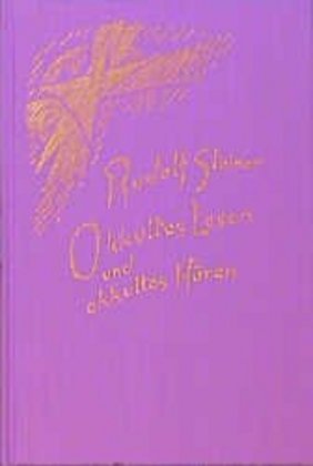 Okkultes Lesen und okkultes Hören (Rudolf Steiner)
