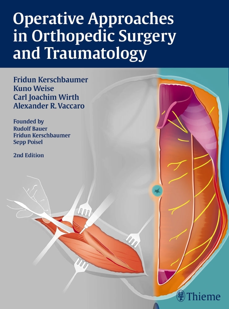 Operative Approaches in Orthopedic Surgery and Traumatology (Fridun Kerschbaumer)