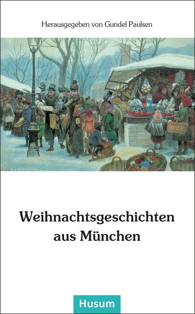 Weihnachtsgeschichten aus München (Gundel Paulsen)