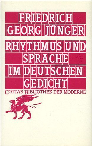 Rhythmus und Sprache im deutschen Gedicht (Cotta's Bibliothek der Moderne, Bd. 63) (Friedrich Georg Jünger)