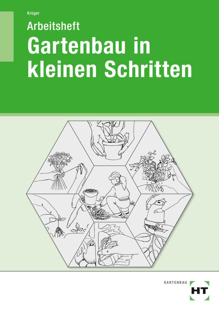 Gartenbau in kleinen Schritten, Schülerarbeitsheft (Liesel Krüger)