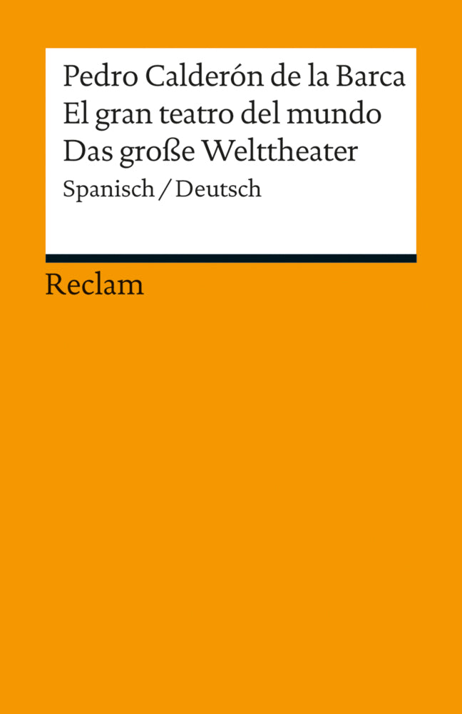 El gran teatro del mundo / Das große Welttheater. Spanisch/Deutsch (Pedro Calderón De La Barca)