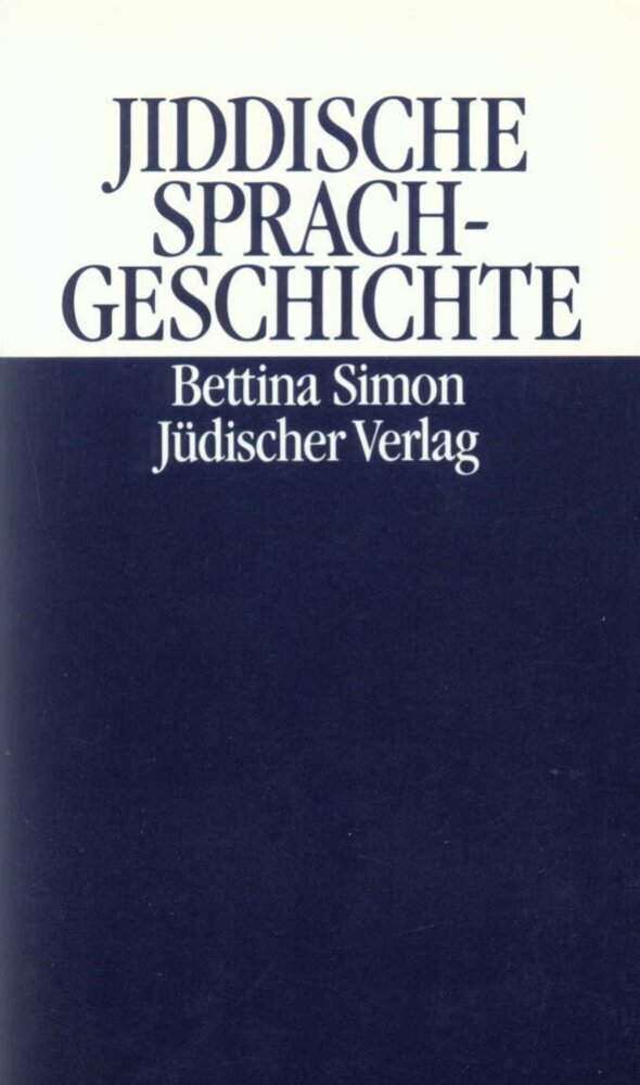 Jiddische Sprachgeschichte (Bettina Simon)