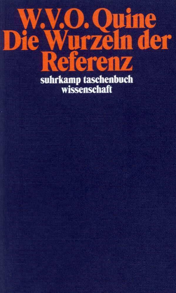 Die Wurzeln der Referenz (Willard Van Orman Quine)