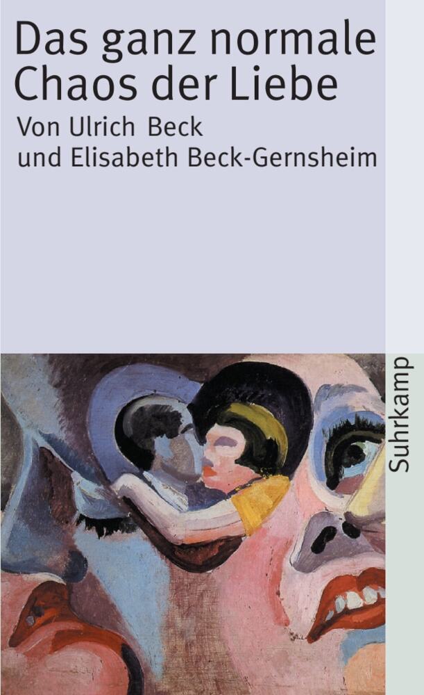 Das ganz normale Chaos der Liebe (Ulrich Beck)