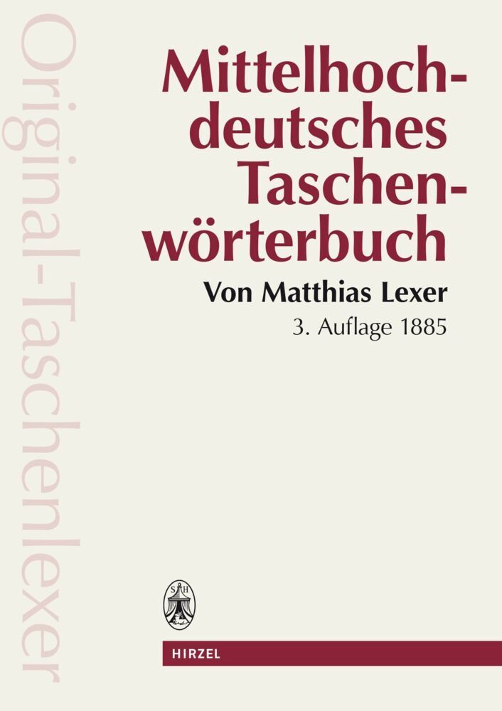 Mittelhochdeutsches Taschenwörterbuch in der Ausgabe letzter Hand "Original Taschenlexer" (Matthias Lexer)
