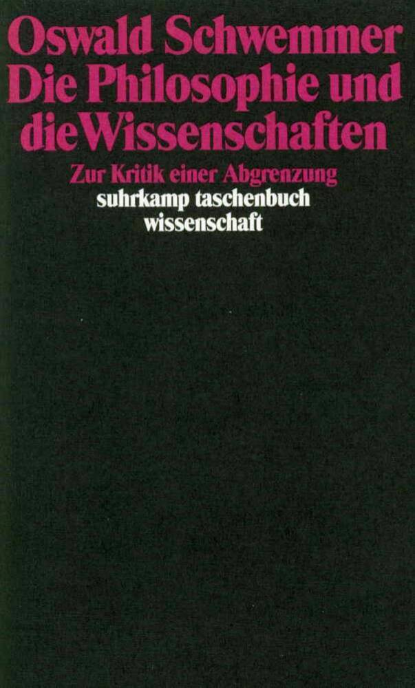 Die Philosophie und die Wissenschaften (Oswald Schwemmer)