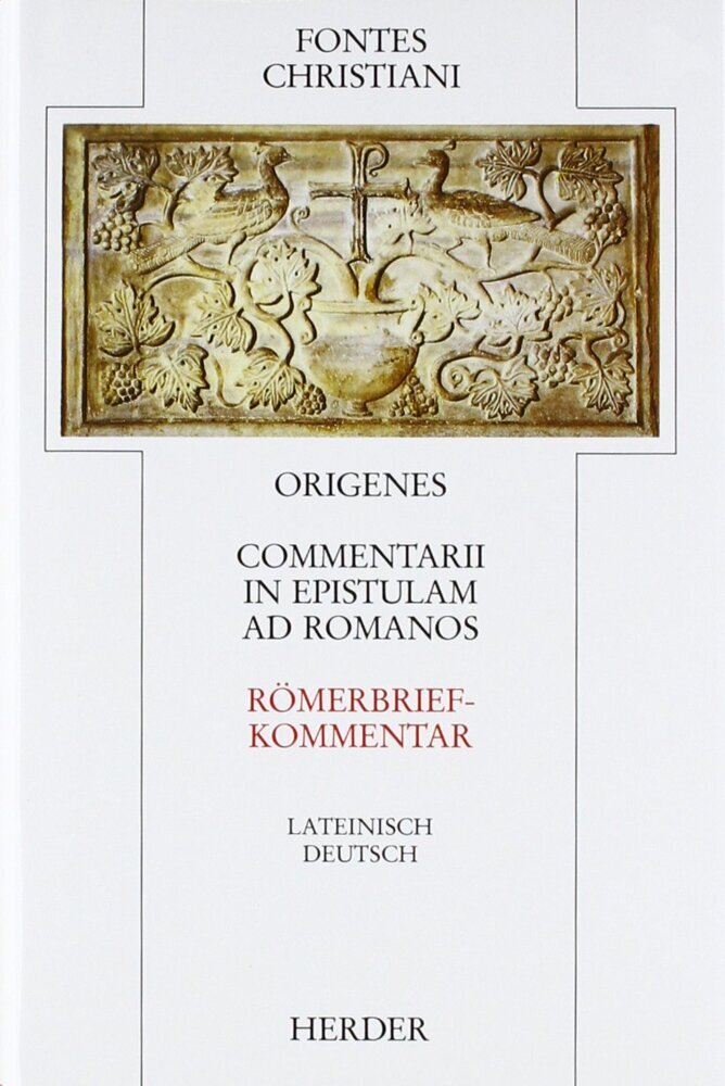 Fontes Christiani 1. Folge. Commentarii in epistulam ad Romanos.Tl.1 (Origenes)
