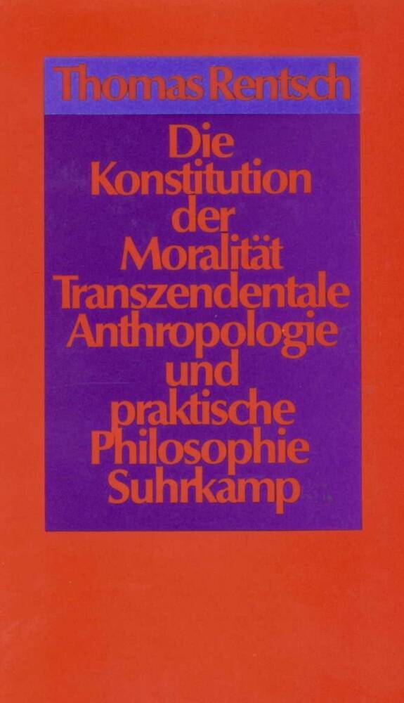 Die Konstitution der Moralität (Thomas Rentsch)