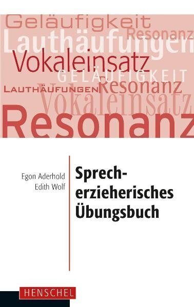 Sprecherzieherisches Übungsbuch (Egon Aderhold)