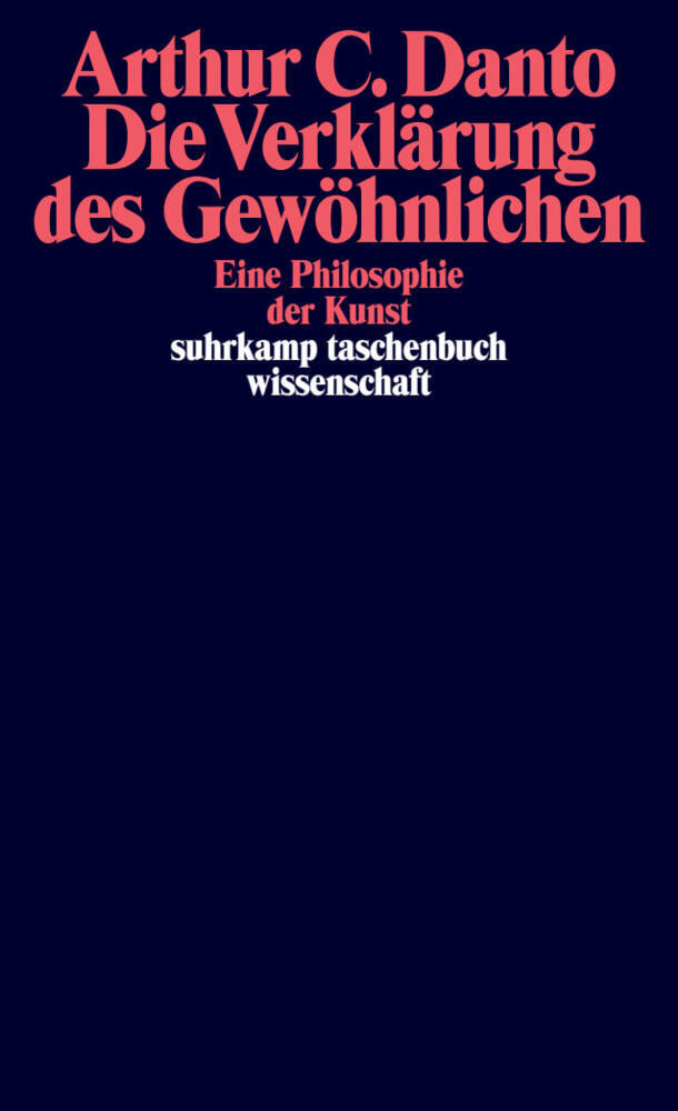 Die Verklärung des Gewöhnlichen (Arthur C. Danto)