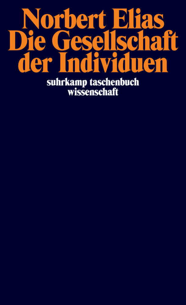 Die Gesellschaft der Individuen (Norbert Elias)