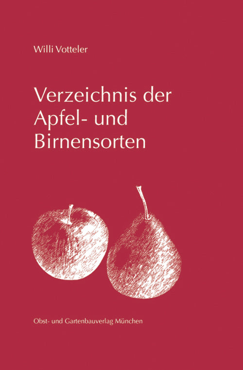 Verzeichnis der Apfel- und Birnensorten (Willi Votteler)